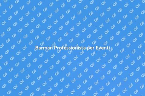 Barman per Eventi Speciali Unici