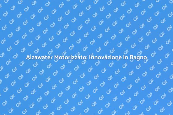 Alzawater: Rivoluzione del Comfort Domestico