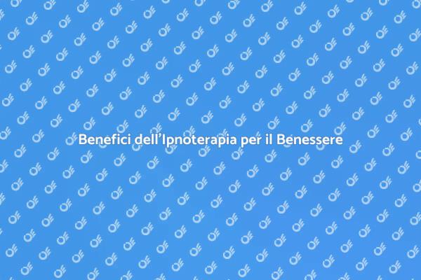Ipnoterapia: Strumenti per il Benessere