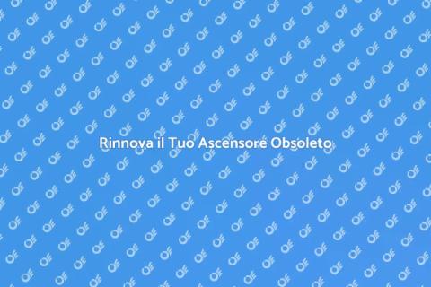 Modernizzazione Ascensore Obsoleto