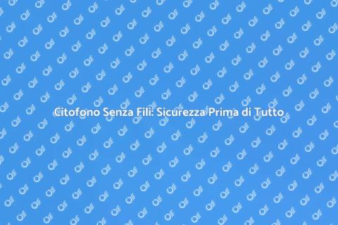 Installazione Citofono Senza Fili
