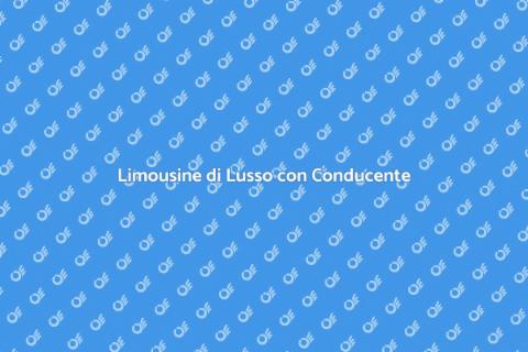 Noleggio Limousine con Conducente