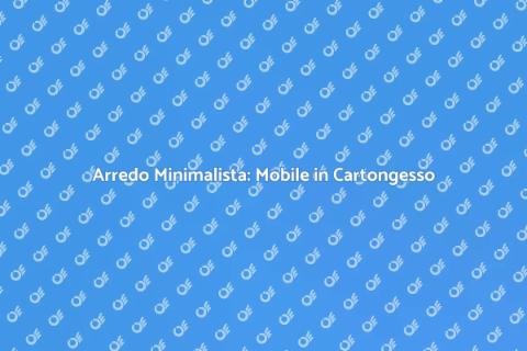 Mobile in Cartongesso Minimalista