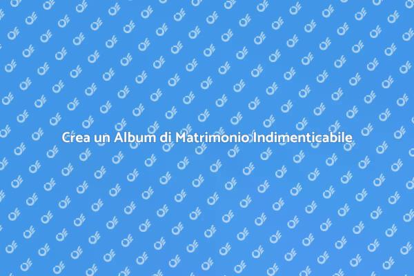 Un Album di Matrimonio Unico per Te