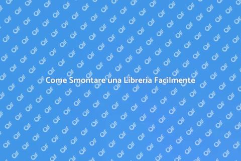 Smontare una Libreria: Guida Pratica