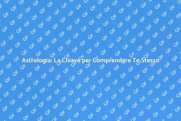 L'Astrologia come Guida alla Vita