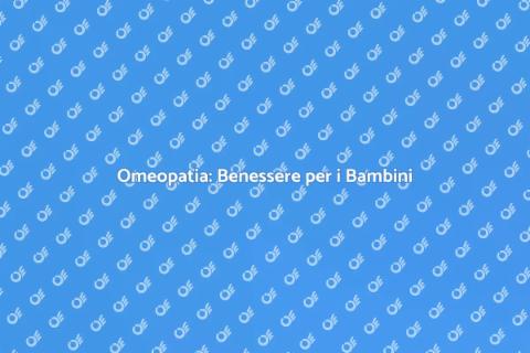 Consulenza Omeopatica per Bambini