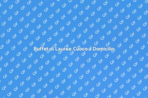 Affittare un Cuoco per Buffet Laurea