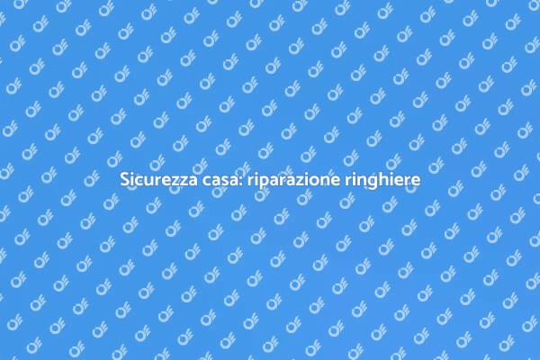 Riparare ringhiere per sicurezza domestica