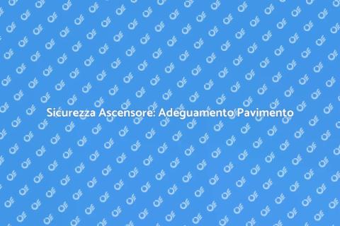 Adeguamento Pavimento Ascensore Sicuro