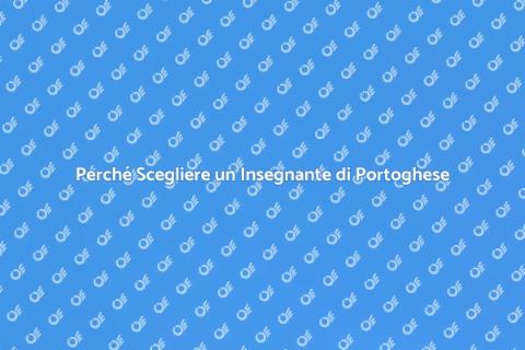 Insegnante di Portoghese: Scopri di Più