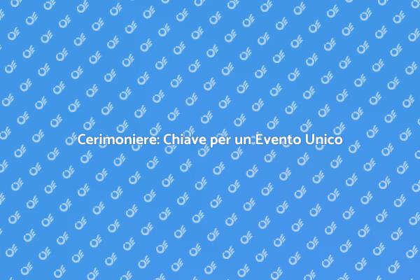 Noleggiare un Cerimoniere per Eventi