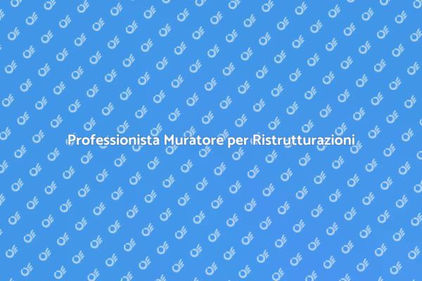 Muratore: Il Tuo Partner per Ristrutturazioni