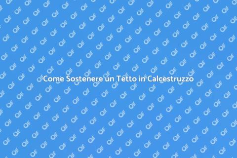 Sostenere un Tetto in Calcestruzzo