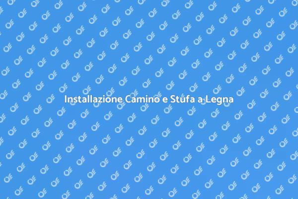 Installare Camino o Stufa: Ecco Come