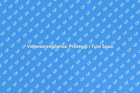 Sistema TVCC: Sicurezza Avanzata