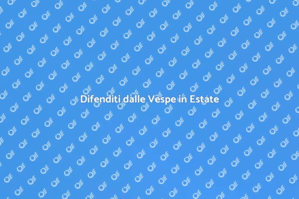Come Difendersi dalle Vespe