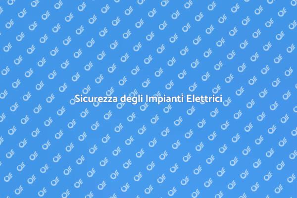 Messa a Norma: Sicurezza Elettrica