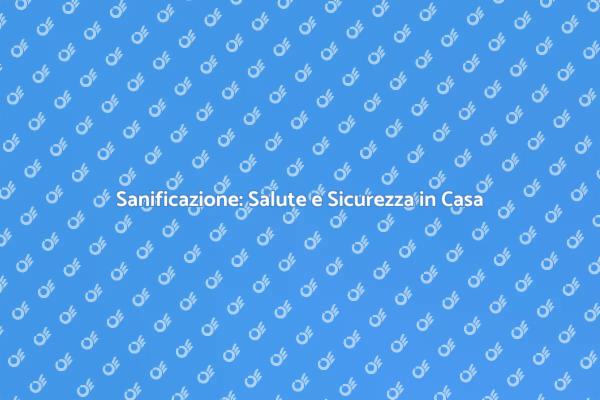 La Sanificazione per un Ambiente Sano
