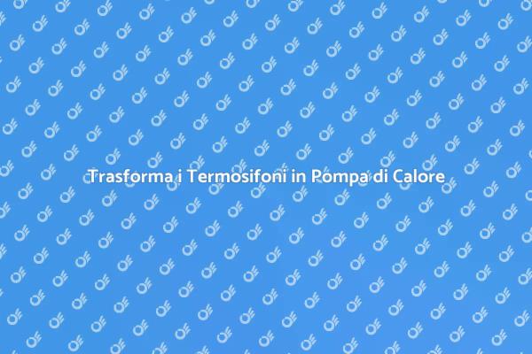 Riscopri il Comfort con Pompa di Calore