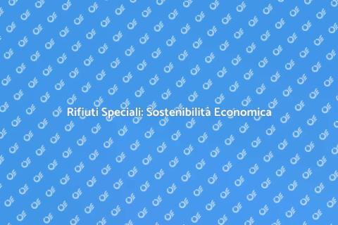 Sostenibilità e Gestione Rifiuti Speciali