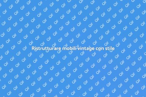 Rimessa a nuovo di mobili vintage