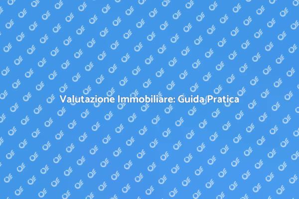 Perizia: Valuta il Tuo Immobile