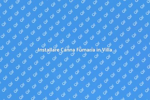 Canna Fumaria in Villa di Lusso