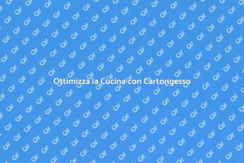 Ditta in Cartongesso per Cucina