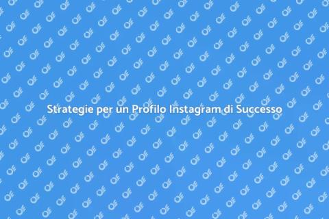 Gestire un Profilo Instagram Efficace