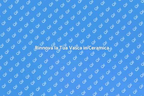 Lucidatura Vasca Da Bagno Ceramica