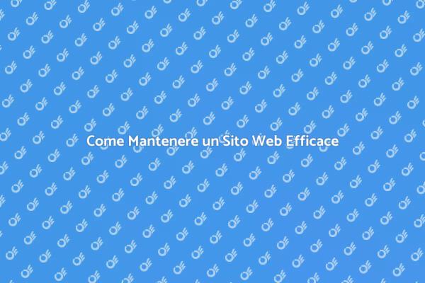 Manutenzione Sito Web: Consigli Utili