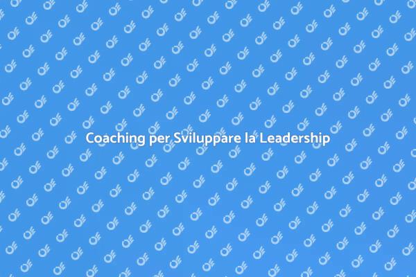Sviluppa la Tua Leadership con Coaching