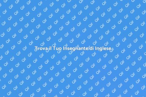 Insegnante Privato di Inglese Ideale