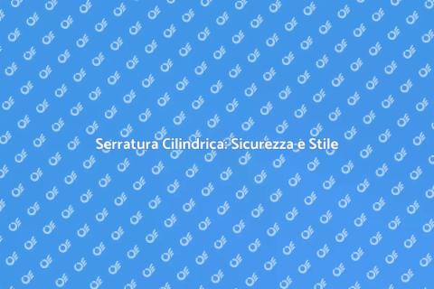 Serratura con Chiave Cilindrica