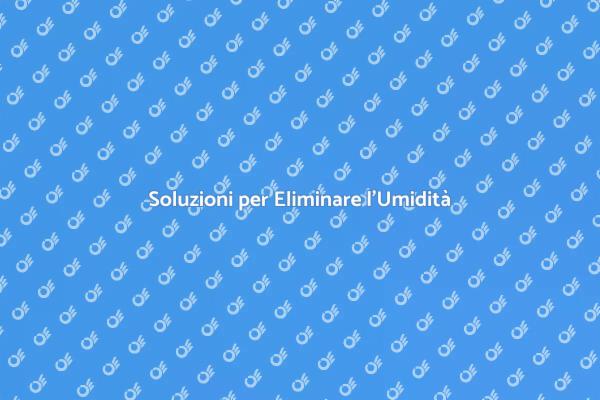 Come Eliminare l'Umidità in Casa