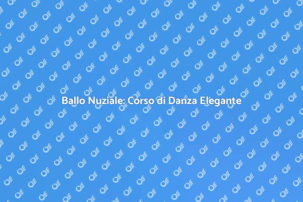 Corso di Danza per Matrimoni Indimenticabili