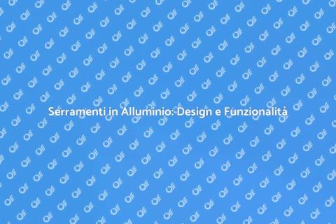 Serramenti in Alluminio: Ottimizzazione