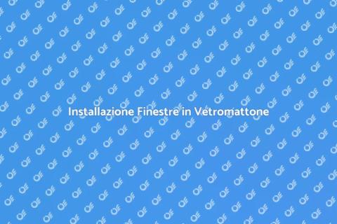 Finestre in Vetromattone: Vantaggi