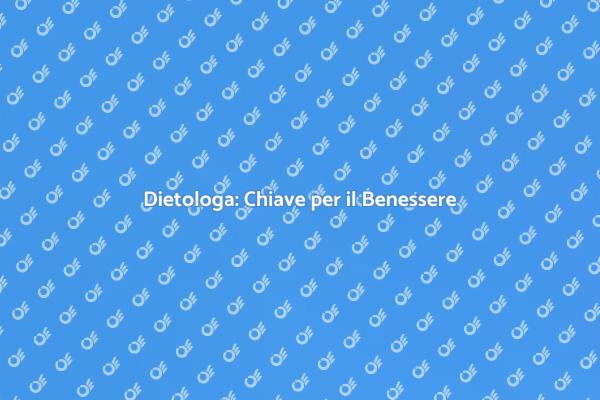 Dietologa: Essenziale per la Salute