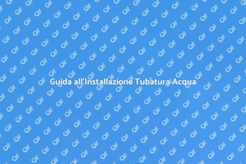 Installare Tubatura Principale Acqua