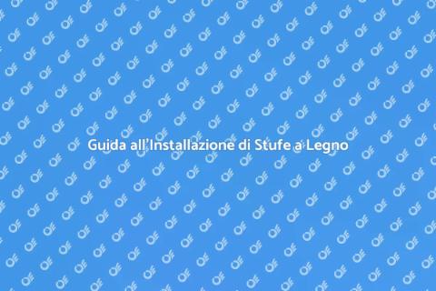 Installare Stufa a Legno: Guida Pratica