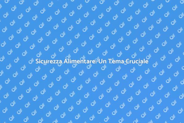 Sicurezza Alimentare: Salute e Nutrizione