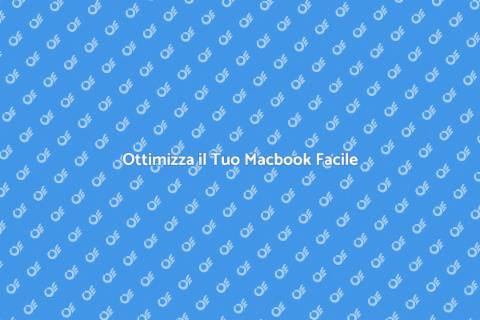 Pulire e Ottimizzare Macbook