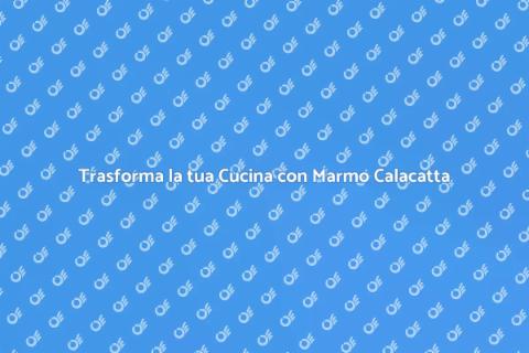 Rinnova la tua Isola Cucina con Marmo