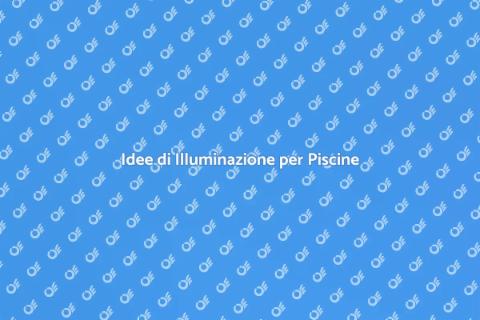 Illuminazione Piscine: Idee Incantevoli