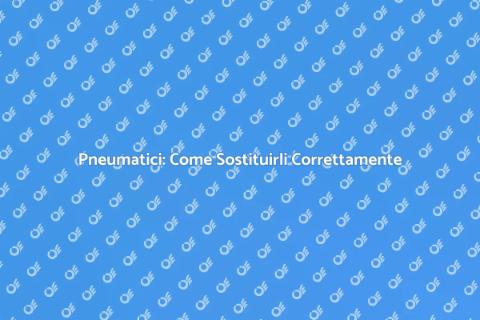 Sostituzione Pneumatico: Guida Completa