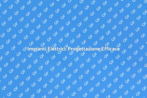 Progettazione Impianti Elettrici