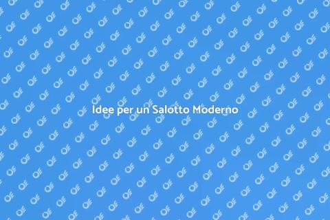 Arredare un Salotto Moderno