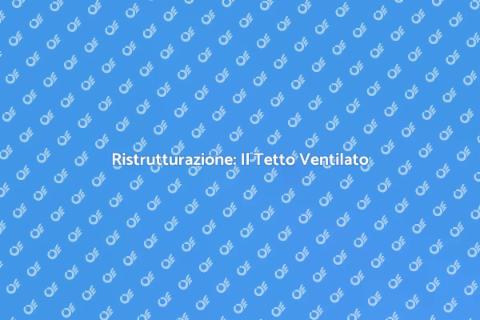 Tetto Ventilato: Vantaggi Economici